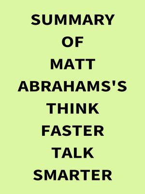 cover image of Summary of Matt Abrahams's Think Faster Talk Smarter